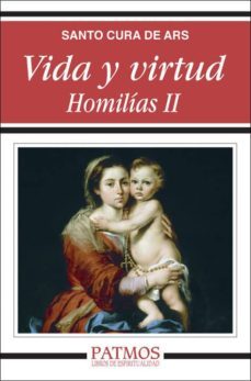vida y virtud: homilias ii-santo juan maria vianney-9788432138942
