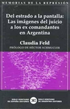 del estrado a la pantalla: las imagenes del juicio a los ex coman dantes en argentina-9788432310942