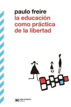 la educacion como practica de libertad-paulo freire-9788432321542