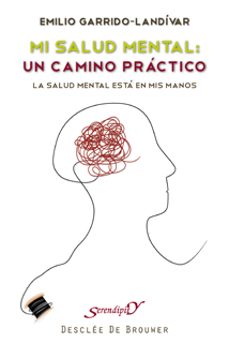 mi salud mental, un camino practico: la salud esta en mis manos-9788433023742
