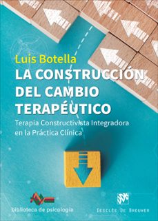la construccion del cambio terapeutico: terapia constructivista integradora en la practica clinica-9788433031242
