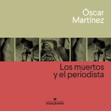 los muertos y el periodista (audiolibro)-oscar martinez-9788433904942