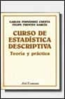 curso de estadistica descriptiva: teoria y practica-carlos fernandez cuesta-felipe fuentes garcia-9788434421042
