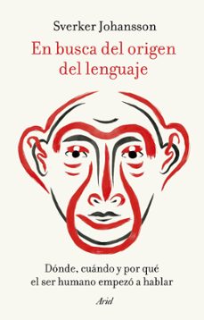 en busca del origen del lenguaje (ebook)-sverker johansson-9788434433342