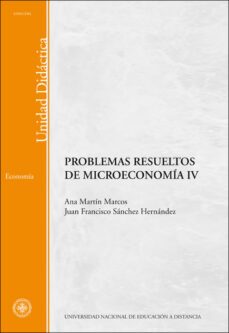 problemas resueltos de microeconomia iv 43501ud01-ana martin marcos-juan francisco sanchez hernandez-9788436244342