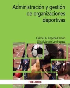 administracion y gestion de organizaciones deportivas (ebook)-gabriel a. cepeda carrion-silvia martelo landroguez-9788436839142