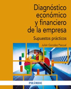 diagnostico economico y financiero de la empresa: supuestos practicos-julian gonzalez pascual-9788436846942