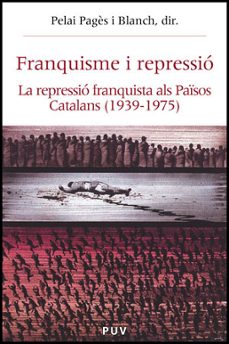 franquisme i repressio-pelai pages i blanch-9788437059242