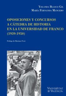oposiciones y concursos a cátedra de historia en la universidad de franco (1939-1950) (ebook)-yolanda blasco gil-maria fernanda mancebo-9788437086842