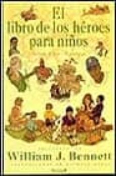 el libro de los heroes para niños-william j. bennett-9788440681942