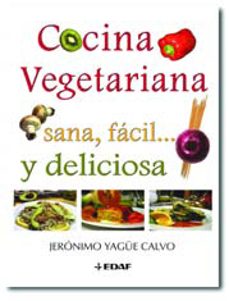 cocina vegetariana, sana, facil y deliciosa-jeronimo calvo yague-9788441418042