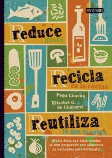 reducir, reciclar, reutilizar-pepa chacon-elisabet gonzalez chavarri echaniz-9788444121642