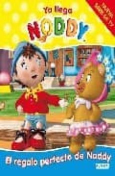 ya llega noddy: el regalo perfecto de noddy-9788444161242