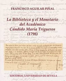 la biblioteca y el monetario del academico candido maria triguero s (1798)-9788447205042