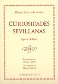 curiosidades sevillanas (2ª edicion) (texto introductorio: manuel castillo) (edicion y prologo de alberto ribelot)-9788447210442