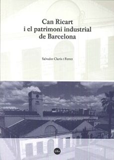 can ricart i el patrimoni industrial de barcelona-salvador claros i ferret-9788447540242