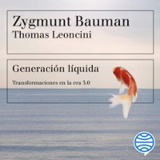 generacion liquida (audiolibro)-zygmunt bauman-thomas leoncini-9788449334542