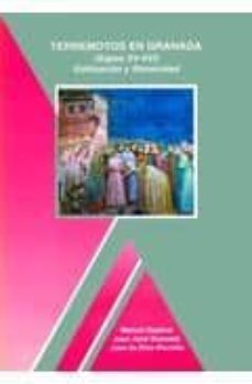 terremotos en granada (siglos xv-xvi): edificacion y sismicidad-manuel espinar moreno-juan jose quesada gomez-juan de dios morcillo puga-9788460504542