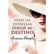 sobre las estrellas dibuje mi destino-rosana ample-9788461710942