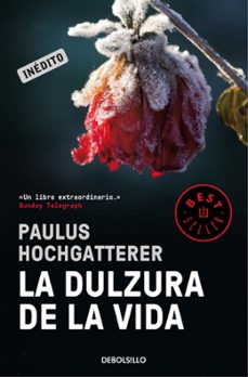 la dulzura de la vida-paulus hochgatterer-9788466333542