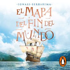 el mapa del fin del mundo (audiolibro)-ignasi serrahima-9788466667142