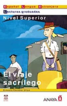 el viaje sacrilego: nivel superior-ernesto escobar ulloa-9788466700542
