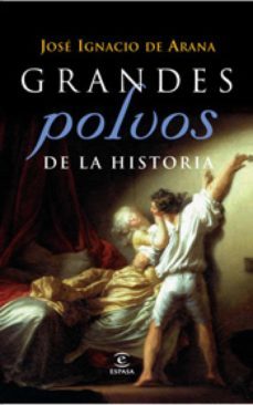 grandes polvos de la historia (ebook)-jose igancio de arana-9788467005042