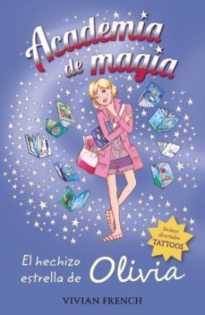 academia de magia 6: el hechizo estrella de olivia-vivian french-9788467861242