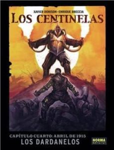 los centinelas 4: abril de 1915: los dardanelos-xavier dorison-enrique breccia-9788467924442