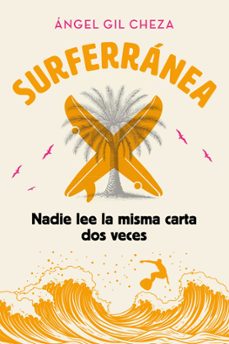 surferranea 3. nadie lee la misma carta dos veces-angel gil cheza-9788468373942