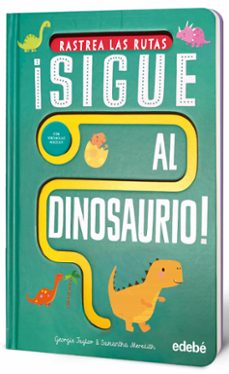 ¡sigue al dinosaurio!-georgie taylor-9788468376042