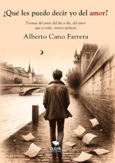 ¿que les puedo decir yo del amor? (ebook)-alberto cano farrera-9788468580142