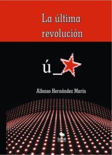 la ultima revolucion (ebook)-alfonso hernandez marin-9788468652542