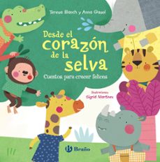desde el corazon de la selva: cuentos para crecer felices-teresa blanch-anna gasol-9788469667842
