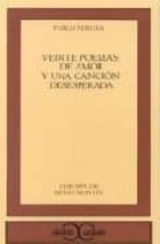 veinte poemas de amor y una cancion desesperada (2ª ed.)-pablo neruda-9788470394942
