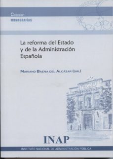 reforma de estado y de la administracion española-mariano (dir.) baena del alcazar-9788470889042