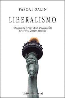 liberalismo: una nueva y profunda evaluacion del pensamiento libe ral-9788472094642