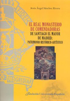 el real monasterio de comendadoras de santiago el mayor de madrid-9788473928342