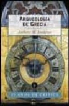 arqueologia de grecia:presente y futuro de una disciplina-anthony snodgrass-9788474234442