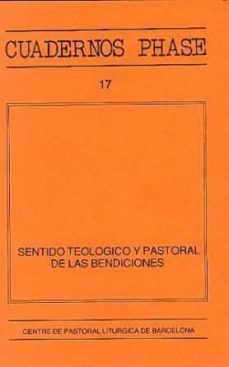 sentido teologico y pastoral de las bendiciones-9788474671742