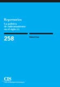 repertorios: la politica de enfrentamiento en el siglo xx-9788474764642