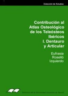 contribucion atlas osteologico teleosteos ibericos i dentario y a rticular-eufrasia rosello izquierdo-9788474771442