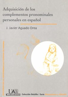 adquisicion de los complementos pronominales personales en españo l-j. javier aguado orea-9788474777642