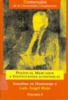 estudios en homenaje a luis angel rojo (vol.i): politicas, mercad os e instituciones economicas-carlos sebastian-9788474917642