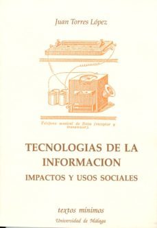 tecnologias de la informacion impactos y usos sociales-juan torres lopez-9788474961942