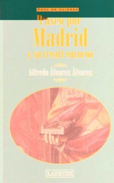 paseo por madrid y su (real) entorno-alfredo alvarez alvarez-9788475845142