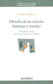 filosofia de las ciencias humanas y sociales: materiales para una fundamentacion cientifica-9788476583142