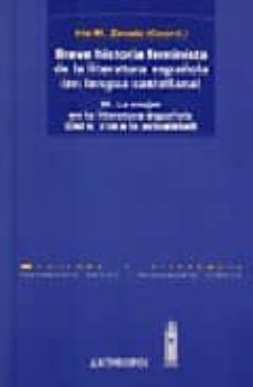 breve historia feminista de la literatura española - vol.iii : la mujer en la literatura española: (del s.xviii a la actualidad)-9788476584842