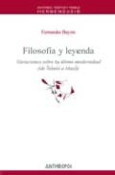 filosofia y leyenda: variaciones sobre la ultima modernidad (de t olstoi a musil)-fernando bayon-9788476589342