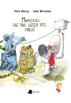 munstroek ere pixa egiten dute ohean (etxepare saria 2015)-pello añorga lopez-9788476819142